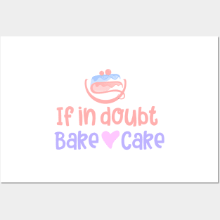 If in doubt bake cake Posters and Art
